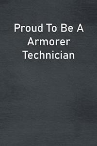 Proud To Be A Armorer Technician