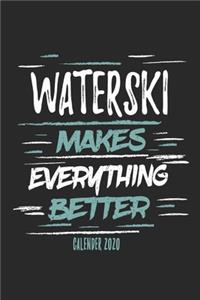 Waterski Makes Everything Better Calender 2020