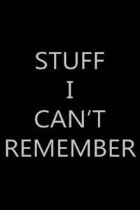 Stuff I Can't Remember