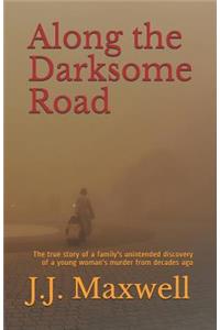 Along the Darksome Road