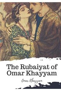 The Rubaiyat of Omar Khayyam