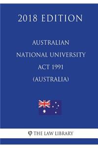 Australian National University Act 1991 (Australia) (2018 Edition)