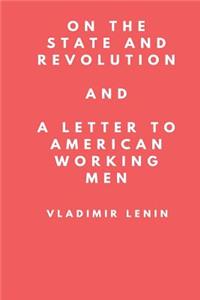 On The State and Revolution and A Letter to American Working Men