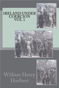 Ireland Under Coercion vol 1