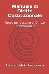 Manuale Di Diritto Costituzionale: Corso Per l'Esame Di Diritto Costituzionale