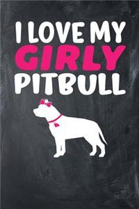 I Love My Girly Pitbull