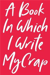 A Book In Which I Write My Crap