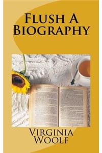 Flush a Biography