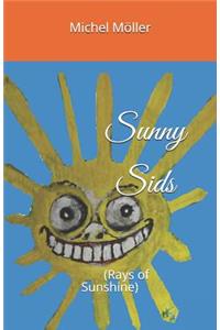 Sunny Sids Rays: (rays of Sunshine)