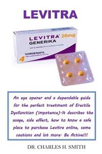 Levitra: 100% Solution Guide for Erectile Dysfunction (Impotence)