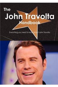 The John Travolta Handbook - Everything You Need to Know about John Travolta