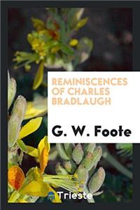 Reminiscences of Charles Bradlaugh