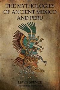 Mythologies Of Ancient Mexico And Peru