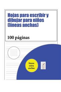 Hojas para escribir y dibujar para niños (líneas anchas)