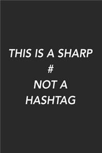This Is a Sharp Not a Hashtag