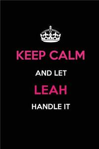 Keep Calm and Let Leah Handle It