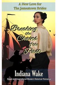 Breaking the Chains of the Past