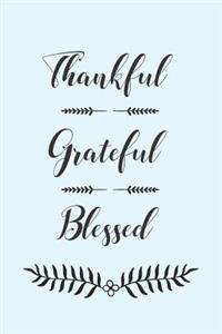 Thankful Grateful Blessed