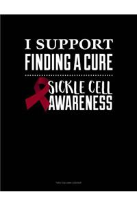 I Support Finding a Cure - Sickle Cell Awareness: Two Column Ledger