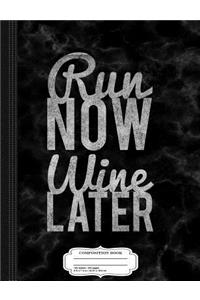 Run Now Wine Later Composition Notebook