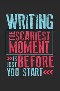 Writing the Scariest Moment Is Just Before You Start