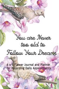 You are Never Too Old to Follow Your Dreams