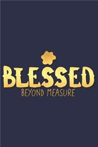 Blessed Beyond Measure