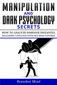 Manipulation and Dark Psychology Secrets