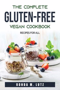 The Complete Gluten-Free Vegan Cookbook