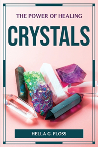 Power of Healing Crystals