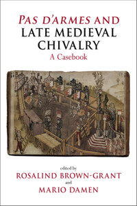 Pas d'Armes and Late Medieval Chivalry