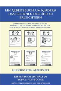 Kindergarten-Arbeitsheft (Ein Arbeitsbuch, um Kindern das Erlernen der Uhr zu erleichtern)