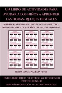 Fichas educativas para niños (Un libro de actividades para ayudar a los niños a aprender las horas- Relojes digitales)