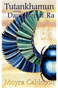 Tutankhamun and the Daughter of Ra