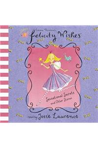 Felicity Wishes: Sensational Secrets