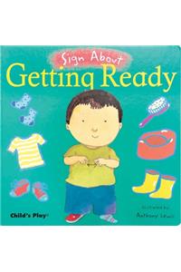 Getting Ready: American Sign Language (Sign About)