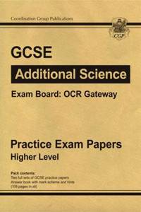 GCSE Additional Science OCR Gateway Practice Papers - Higher (A*-G Course)