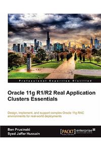 Oracle 11g R1/R2 Real Application Clusters Essentials