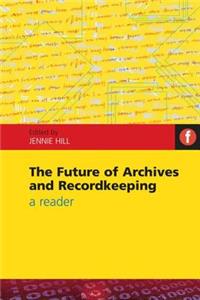 The Future of Archives and Recordkeeping