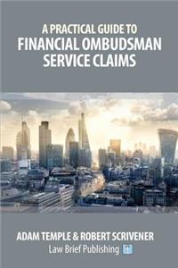 Practical Guide to Financial Ombudsman Service Claims