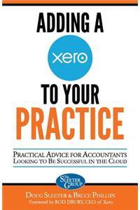 Adding a Xero to Your Practice: Practical Advice for Accountants Looking to Be Successful in the Cloud