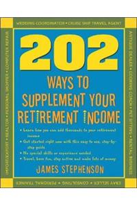 202 Ways to Supplement Your Retirement Income