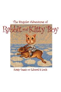The Singular Adventures of Rabbit and Kitty Boy