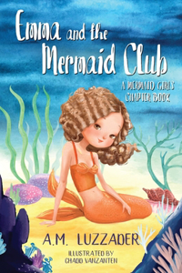 Emma and the Mermaid Club A Mermaid Girls Chapter Book