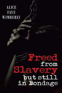 Freed from Slavery but Still in Bondage