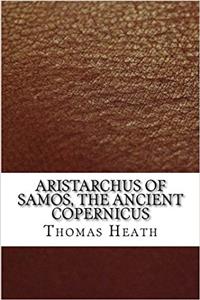 Aristarchus of Samos, the ancient Copernicus