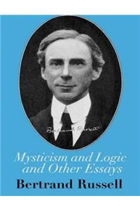 Mysticism and Logic and Other Essays