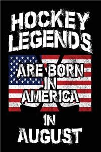 Hockey Legends Are Born In America In August