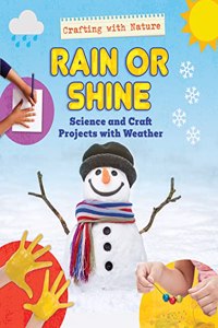 Rain or Shine: Science and Craft Projects with Weather