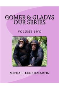 Gomer & Glady's Our Series